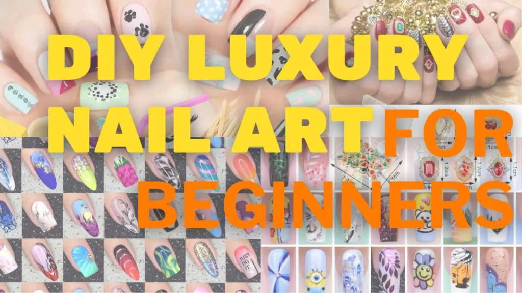 DIY Luxury Nail Art for Beginners